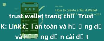 trust wallet trang chủ Trust Wallet APK: Link tải an toàn và hướng dẫn cài đặt