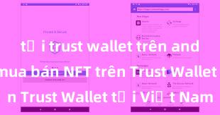 tải trust wallet trên android Cách mua bán NFT trên Trust Wallet tại Việt Nam